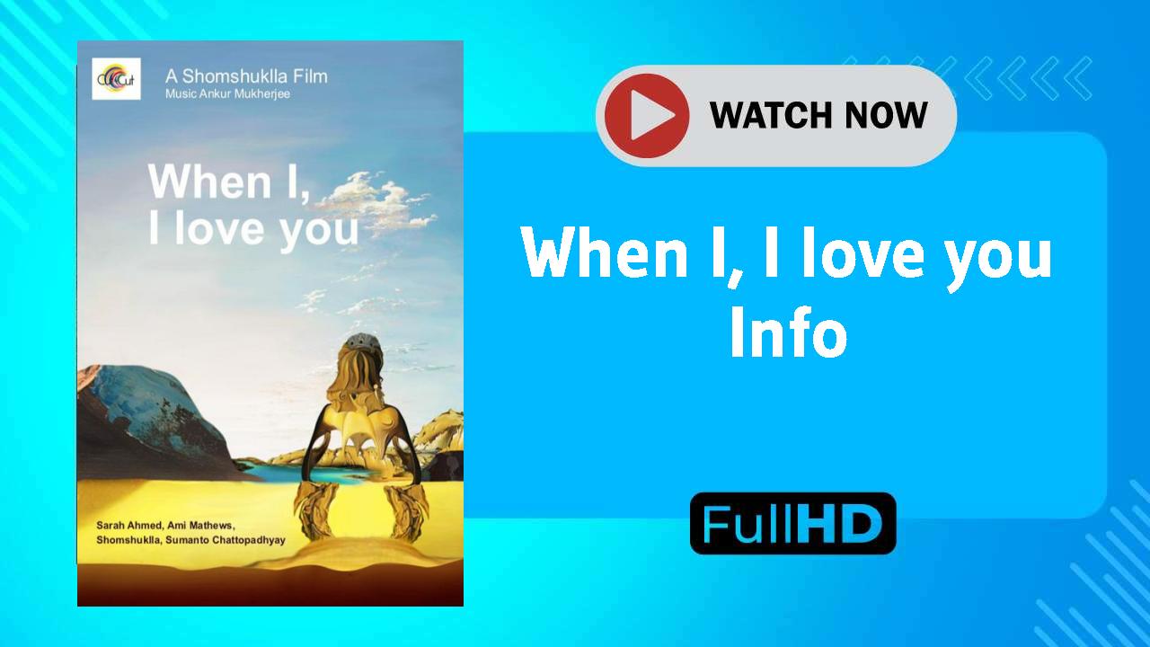 When I, I love you